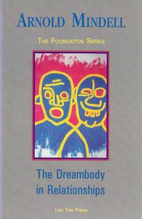 "The Dreambody in Relationships", Arnold Mindell, Lao Tse Press, Portland, Oregon, USA,  2002